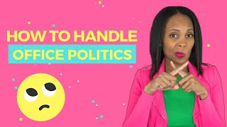 HOW TO HANDLE OFFICE POLITICS | How Awesome Leaders Deal With Workplace Politics