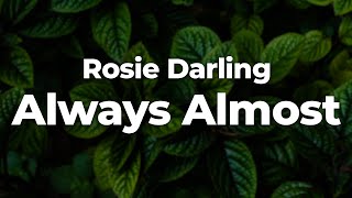 Rosie Darling - Always Almost (Letra/Lyrics) | Official Music Video