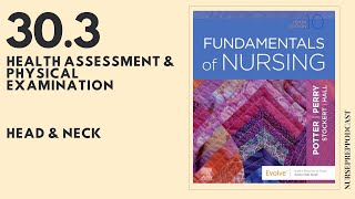 Fundamentals of Nursing (Ch 30.3): Health Assessment & Physical Examination - Head & Neck