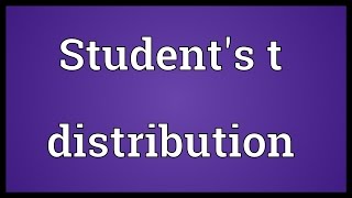 Student's t distribution Meaning