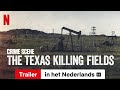 Crime Scene: The Texas Killing Fields (ondertiteld) | Trailer in het Nederlands | Netflix