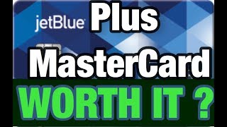 Is the JetBlue Plus Mastercard Worth it ?