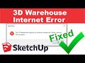 3D Warehouse Internet Error FIXED  in Sketchup