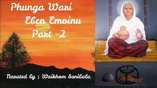 Phunga Wari | Eben Emoinu | Manipuri Foltale |