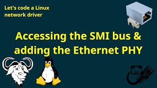 Let's code a Linux network driver - Accessing the SMI bus and adding an Ethernet PHY
