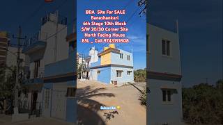 BDA 20/30 Corner Site for SALE _ 85L Banashankari 6th Stage - 10th Block.  Call 9843191808