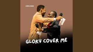 Glory Cover Me