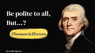 Thomas Jefferson famous quotes | #Quotes | Best Quotes of Thomas Jefferson | Thomas Jefferson