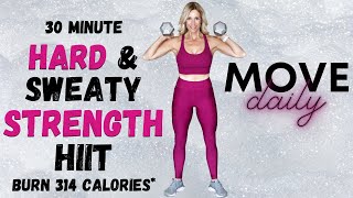 30 MINUTE HARD AND SWEATY STRENGTH HIIT | Total Body Hiit With Weights | Burn 314 Calories*🔥