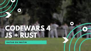 Katas Codewars 4 - JS + Rust débutant