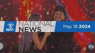 APTN National News May 18, 2024 – Canada's Got Talent winner on what’s next, New health facility