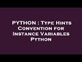 PYTHON : Type Hints Convention for Instance Variables Python