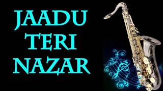 #111:-Jaadu Teri Nazar-Darr| Saxophone Instrumental