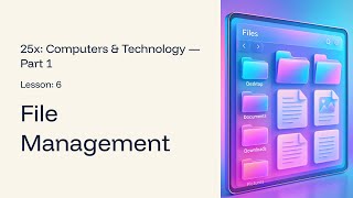 Mastering Digital Organization - The Art of File Management (Lesson 6)