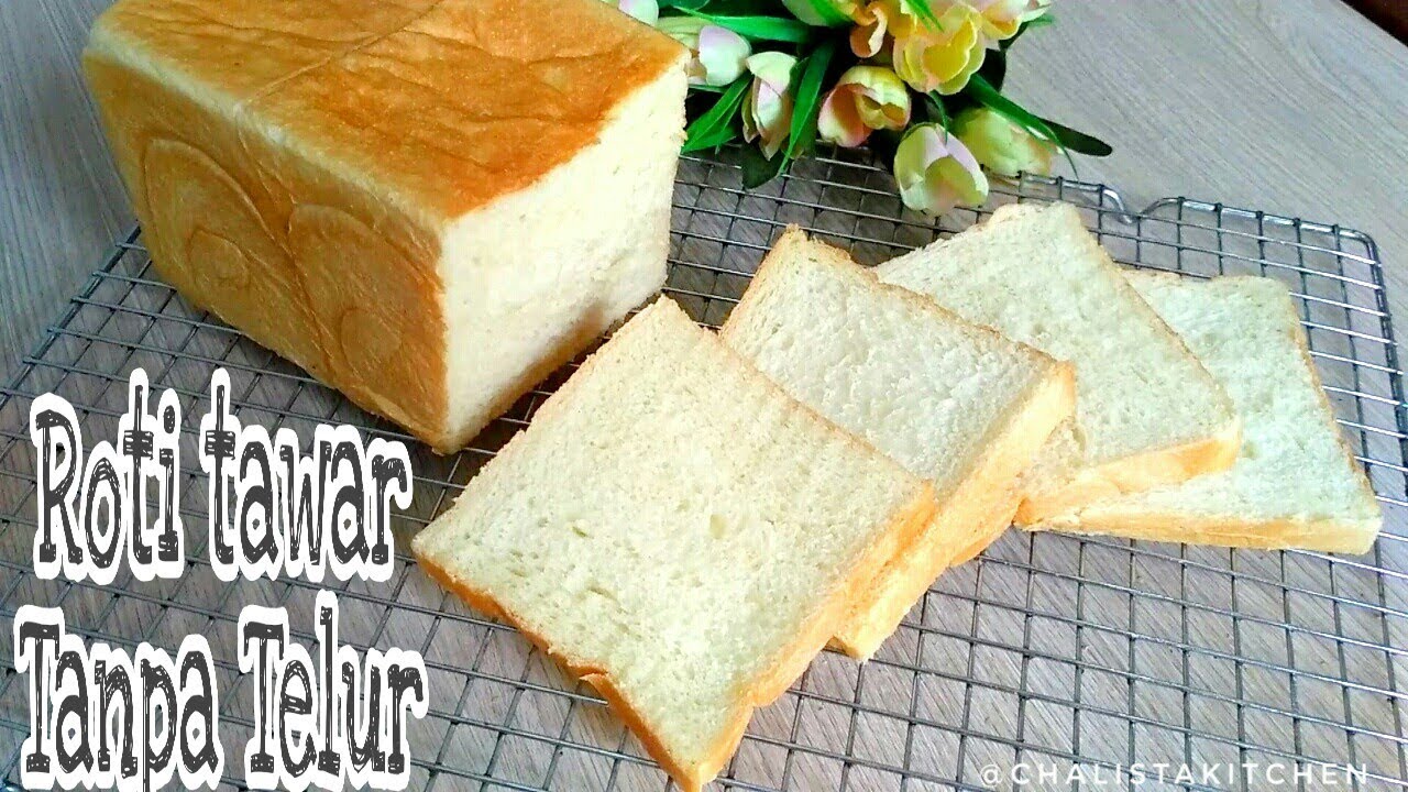 RESEP ROTI TAWAR TANPA TELUR | Toast Bread Eggless - YouTube