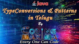 Java TypeConversions & Patterns in telugu with Animation from coding maxima with animations. | java