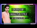 NONSTOP DJ SONG || JBP STYLE  || DJ SHIVA KATNI MP