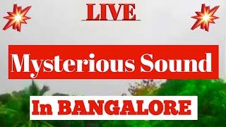 LIVE : 😱 MYSTERIOUS BOOM SOUND WAS HEARD IN BANGALORE