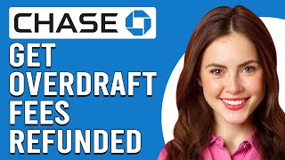 How To Get Overdraft Fees Refunded From Chase (How To Secure Overdraft Fees Refund From Chase)