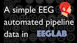 Process EEG data in EEGLAB then build an automated pipeline