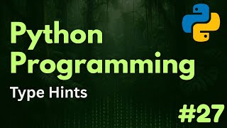 Type Hints | Python Programming Ep. 27