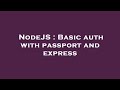 NodeJS : Basic auth with passport and express
