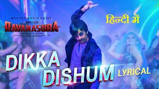 Dikka Dishum - Lyrical Video | Hindi Dubbed song  | Ravanasura | Ravi Teja |