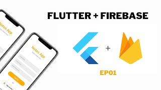 Flutter Notes App | Project Setup and Firebase Integration | EP01
