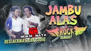 JAMBU ALAS - CAK SODIQ \u0026 DESI AFRIKA (NEW MONATA OFFICIAL MUSIC VIDEO)