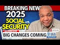 The Big Changes to Social Security in 2025 - Are You Prepared?