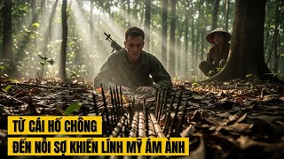 Những Cái Bẫy Khiến Lính Mỹ Sợ Đến Mất Ngủ Trong Chiến Tranh Việt Nam