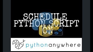 How to Schedule python script on PythonAnywhere