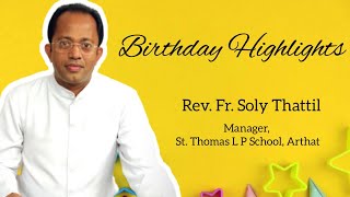 BIRTHDAY CELEBRATION OF REV. FR. SOLY THATTIL, OUR MANAGER