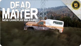 Dead Matter - New GAMEPLAY Released!