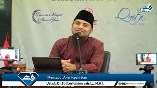 🔴 [LIVE] Mencabut Akar Kesyirikan - Ustadz Dr. Fadlan Fahamsyah, Lc. MHI.