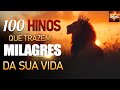 Grandes Louvores - Hinos Que Trazem Milagres Da Sua Vida (1 Hora - Top Góspel)