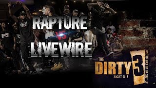 Livewire vs Rapture | Tha Dirty 3