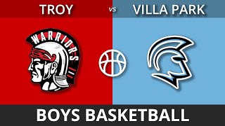 Troy High School Boys Basketball vs Villa Park