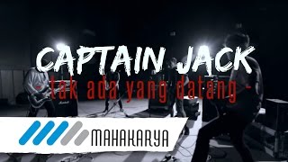 Captain Jack Band - Tak Ada Yang Datang