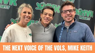 Full interview with the next Voice of the Vols, Mike Keith!