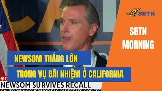 Newsom thắng lớn trong vụ bãi nhiệm ở California | SBTN MORNING | 15/09/2021 | www.sbtngo.com