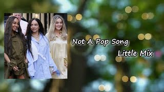Little Mix - Not a Pop Song Lyrics
