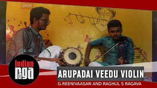 Arupadai Veedu Violin By G Sreenivaasan and Raghul S Ragava