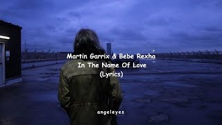 Martin Garrix & Bebe Rexha - In the Name of Love  (Lyrics)