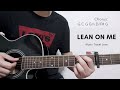 LEAN ON ME by MUSIC TRAVEL LOVE     I    GUITAR TUTORIAL   I     CHORDS    I     LESSONS