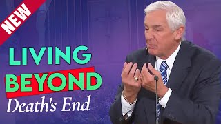 How Should We Live Knowing Death Is Not The End | Dr.David Jeremiah Sermons 2024