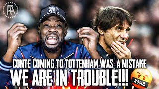 ANTONIO CONTE COMING TO TOTTENHAM WAS A MISTAKE! WE ARE IN TROUBLE! EXPRESSIONS REACTS