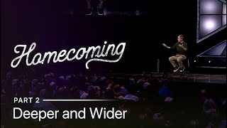 Homecoming, Part 2: Deeper and Wider // Andy Stanley