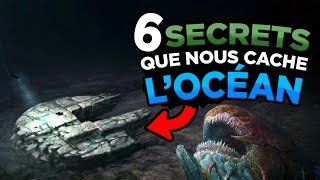 6 SECRETS TERRIFIANTS CACHÉS SOUS L'OCÉAN