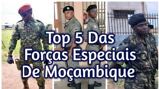 TOP 5 DAS FORÇAS ESPECIAIS DE MOÇAMBIQUE.... FORÇAS LETAIS=FADM,PRM.